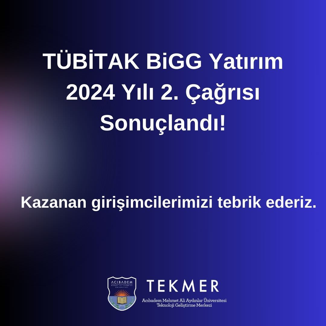 TÜBİTAK BiGG Yatırım 2024 Yılı 2. Çağrı Sonuçları Açıklandı! 1